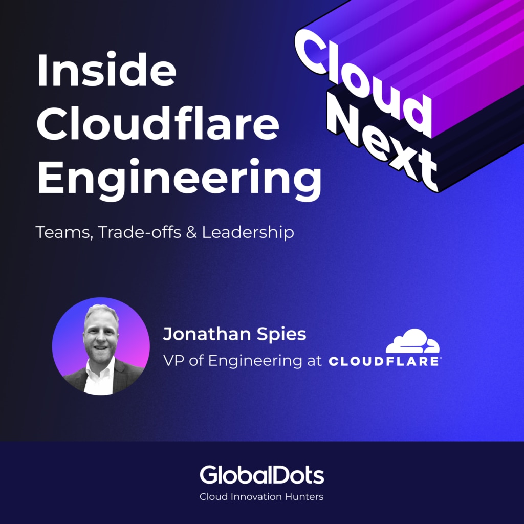 Inside Cloudflare Engineering: Jonathan Spies on Teams, Trade-offs & Leadership