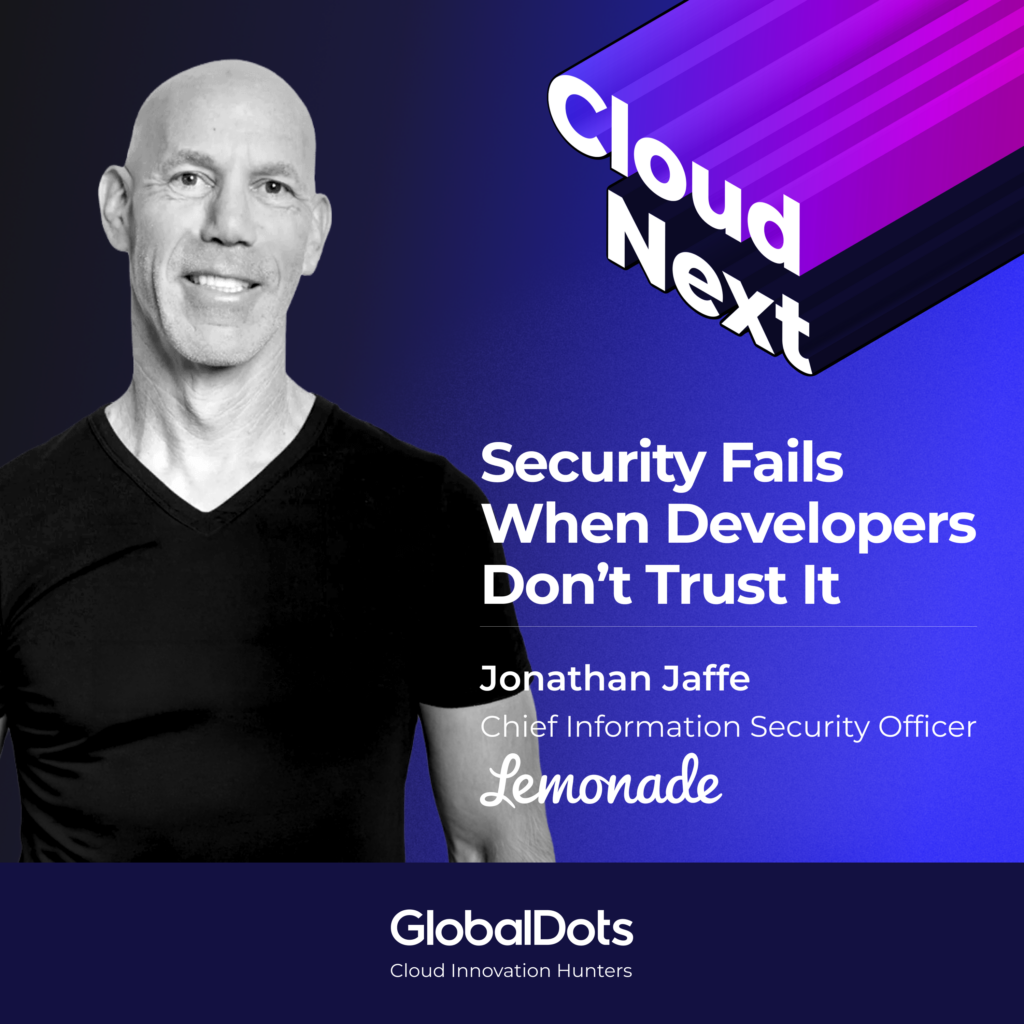 Security Fails When Developers Don’t Trust It: Jonathan Jaffe, CISO @Lemonade