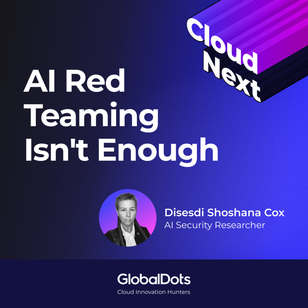 AI Red Teaming Isn’t Enough: Shoshana Cox, AI Security Researcher