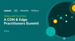 Blog From Alert to Action: A CDN & Edge Practitioners Summit